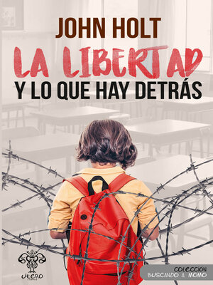 cover image of La libertad y lo que hay detrás